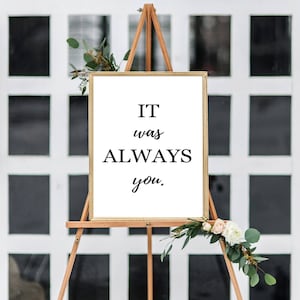 It was always you sign, printable wedding sign, minimalist wedding sign, it was always you print, modern wedding sign, love quote printable