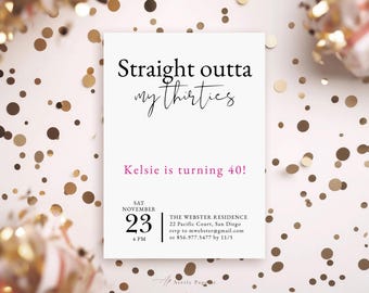 Straight Outta My 30s Birthday Party Invitation Template, Funny Fortieth Birthday Invitation, Forty AF Invitation, Mobile 40th Invitation