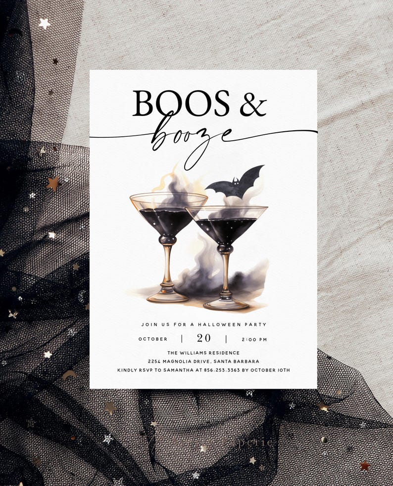 May include: A Halloween party invitation with a black and white illustration of two martini glasses with smoke and a bat. The text reads "BOOS & booze" and includes the date, time, and location of the party.