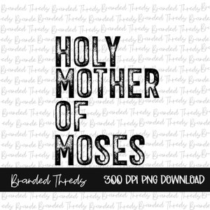 Sublimation, Digital, Download, Clip Art, PNG ONLY, PNG, Holy Mother of Moses, Lee Brice