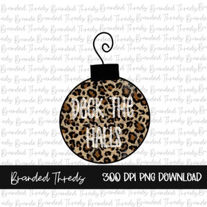 Sublimation, Digital, Download, , Clip Art, PNG ONLY, PNG, Christmas, Ornament, Deck the Halls, Cheetah, Leopard