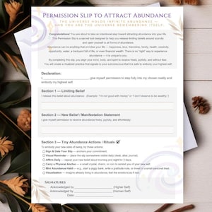 May include: A white printed sheet titled "PERMISSION SLIP TO ATTRACT ABUNDANCE" with text about attracting abundance. The sheet includes sections for declaration, limiting beliefs, new beliefs, and actions. The text is in black, with a decorative border.