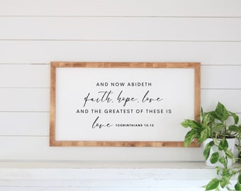 1 Corinthians 13:13 Sign, Scripture Sign, Farmhouse Sign, Wall Sign, Large Sign, Faith Sign, Love Sign, Framed Wood Sign, Wood Sign