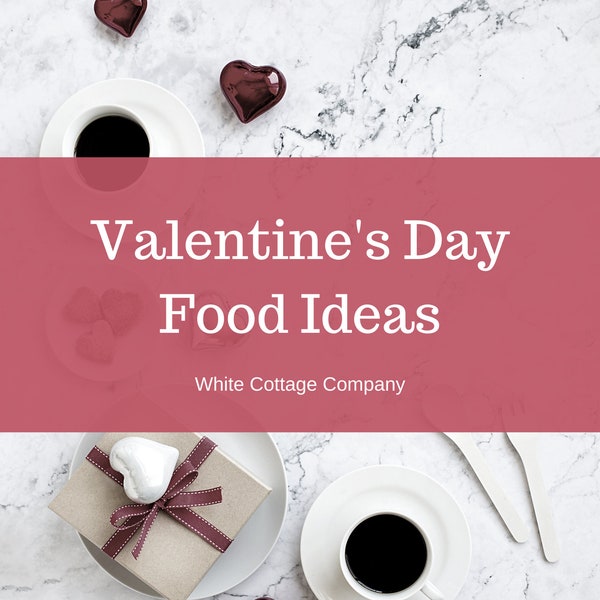 Food Recipe Pack, Digital Recipe Pack, Downloadable Recipes, Valentine's Day Recipes, Simple Food Recipes, White Cottage Company Recipes