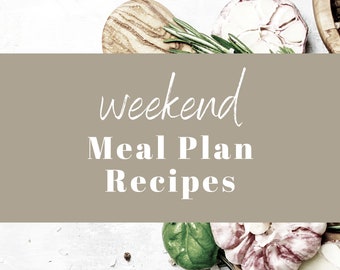 Weekend Meal Plan,Healthy Recipes,Simple Recipes,Easy Recipes,Recipe Printable,Digital Download,Digital Recipe,Easy Digital Recipe