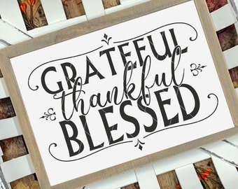 Grateful Thankful Blessed SVG File - Thanksgiving Svg Files - Gratitude Svg - Thanksgiving Cricut Downloads - Silhouette Cameo Files Dxf Png