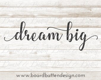 Cricut SVG Files - Motivational Svg - Dream Big Svg Downloads - Silhouette Cut Files, Cuttable Files, Svg Cut Files,Commercial Svg Cuttables