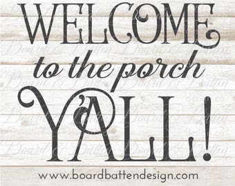 Welcome Svg File - Welcome Sign Svg - Country Svg - Welcome Cut File - Welcome To the Porch Y’All Svg - Cricut Explore Silhouette Cameo