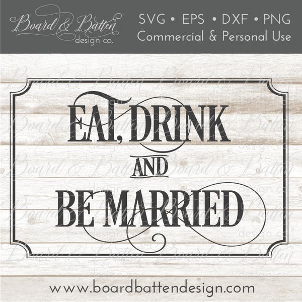 Wedding Decor SVG - Eat Drink and Be Married SVG File - Wedding Sign Svg File - Wedding Designs for Cricut - SVG Files Sayings - Style WS5