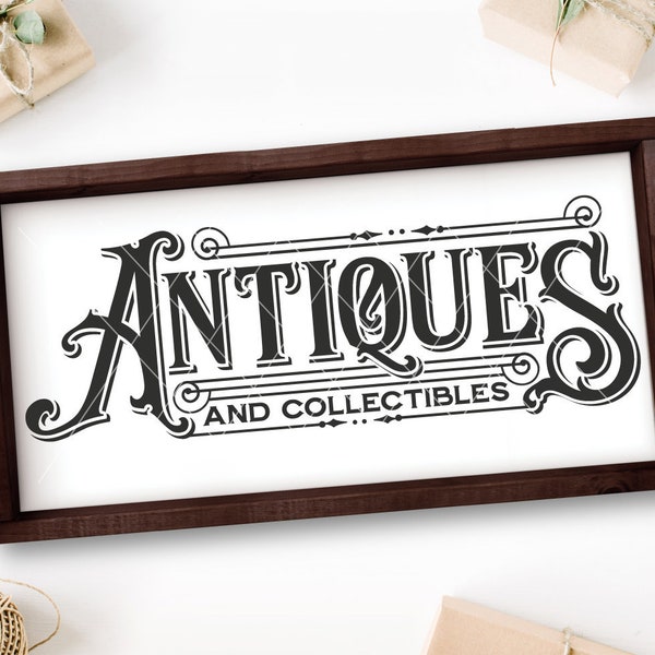 Vintage Antiques and Collectibles Sign SVG File - Farmhouse SVG File - Vintage Svg File for Silhouette Cameo Cricut Explore SCAL Glowforge