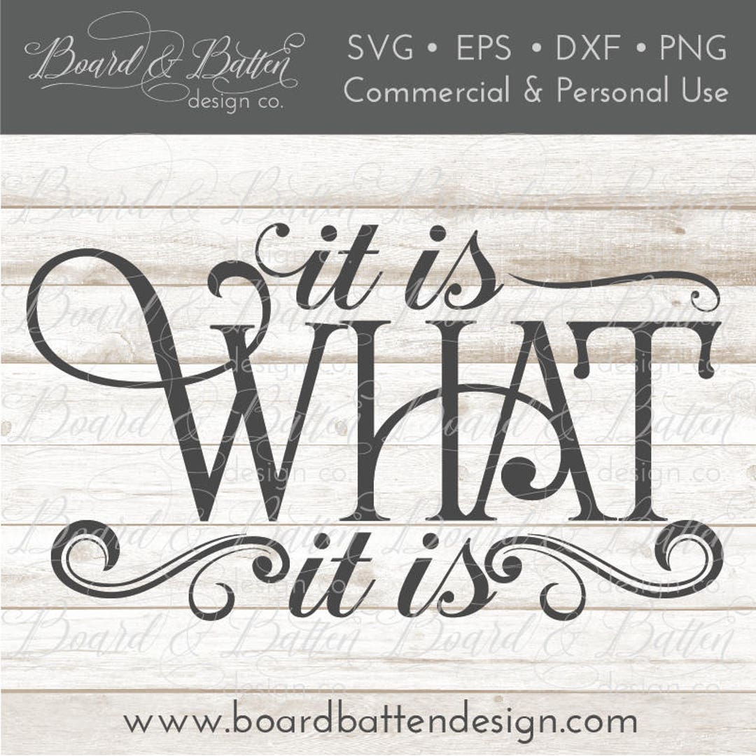 It is What It is Svg Files Cricut Svg Commercial Use Svg Cut Files for