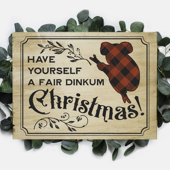 Download Fair Dinkum Christmas Svg File Aussie Christmas Sign Svg Etsy