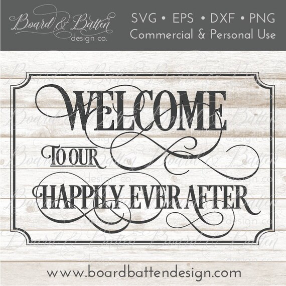 Welcome To Our Happily Ever After SVG File - Wedding Cut Files for Cricut - Silhouette Cameo Designs - Wedding Svg Files - Style WS5