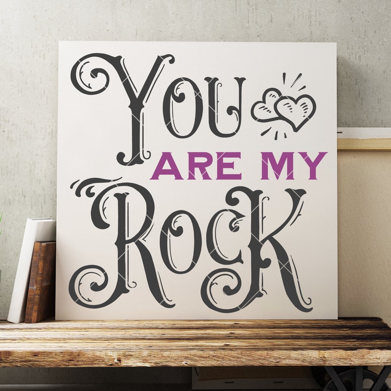 You Are My Rock SVG File Sayings Svg Silhouette Cameo 3 Etsy