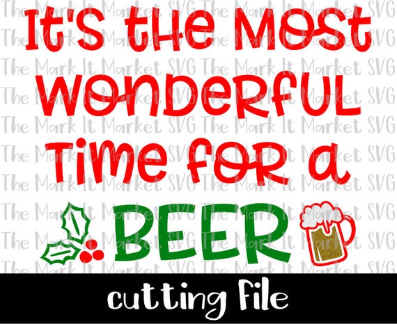 It S The Most Wonderful Time For A Beer Svg Dxf Cutting Etsy