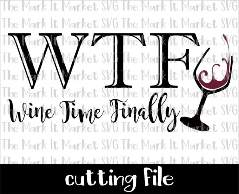 Wine Time Finally SVG/DXF Cutting File Etsy