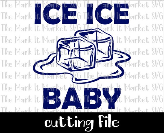 Download Ice Ice Baby Svg Dxf Cutting File Etsy