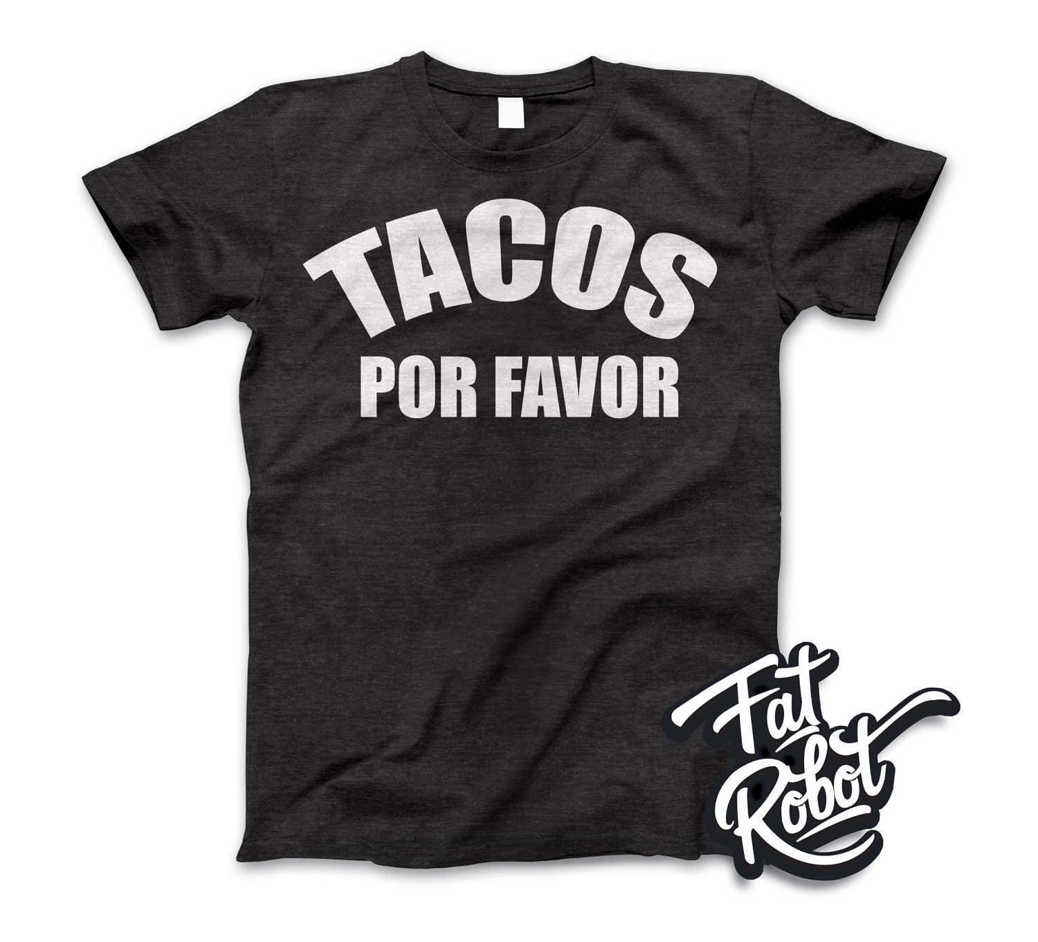 tacos por favor t shirt