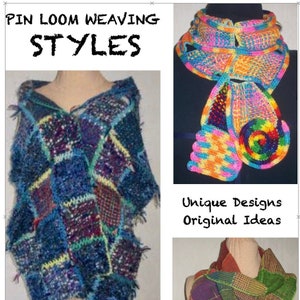 Op de afbeelding: Drie kleurrijke gehaakte sjaals gemaakt met een pinloom. De sjaals zijn in verschillende stijlen en kleuren, waaronder blauw, groen, rood, geel, oranje en paars. De tekst "PIN LOOM WEAVING STYLES" en "Unique Designs Original Ideas" is zichtbaar in de afbeelding.