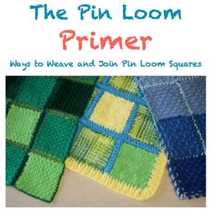 Pin Loom Primer Patterns and Projects, pdf e-Book for Zoom Loom Squares, Custom Design Weaving Patterns