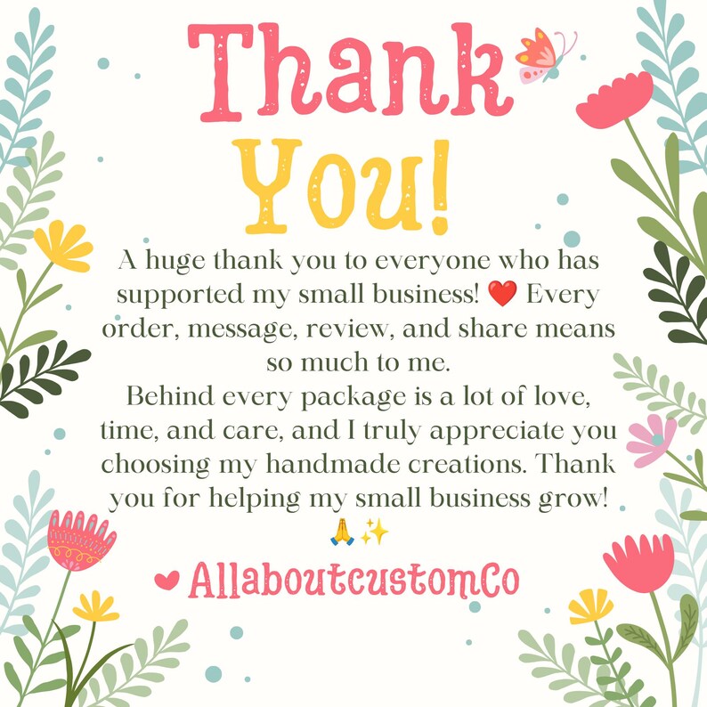 Pode incluir: Um cart&atilde;o de agradecimento quadrado com o texto Thank You! em rosa e amarelo, seguido por uma mensagem de gratid&atilde;o pelo apoio a uma pequena empresa. A borda &eacute; decorada com ilustra&ccedil;&otilde;es coloridas de flores, folhas e uma borboleta.