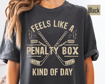 Feels Like A Penalty Box Kind Of Day T-Shirt, Funny Hockey Shirt, Ice Hockey Player Gift, Game Day Sweatshirt, Hockey Fan Apparel