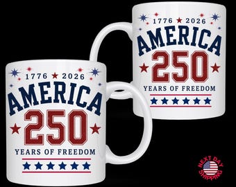 1776–2026 America 250 Mug, USA 250th Anniversary Coffee Mug,Patriotic Gift, 4th of July Mug | American Freedom Cup, 250 Years of Freedom mug