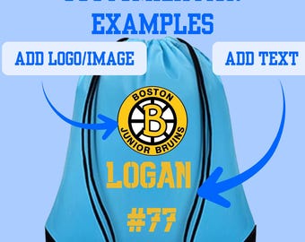 May include: A light blue drawstring backpack featuring the Boston Junior Bruins logo, the name LOGAN, and the number #77 in yellow. Text at the top reads CUSTOMIZATION EXAMPLES, with labels ADD LOGO/IMAGE and ADD TEXT pointing to the bag.