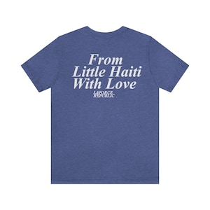 From Little Haiti WITH Love T-shirt- Haiti Shirt- Haiti Clothing- Haitian Flag- Haiti Gift- Caribbean- Haitian Pride - Haitian American