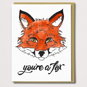 You&#39;re a Fox Greeting Card