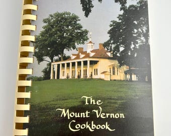 The Mount Vernon Cook Book 1984 1st Edition Coil bound Paperback Book