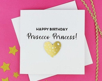 Prosecco Princess Birthday Card, Luxury handmade birthday card for her, Gold foiled birthday card, Girly birthday card, Female birthday card