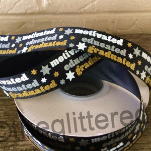 7/8” Motivated Educated Graduated on Black Grosgrain Ribbon