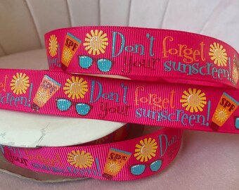 7/8” Don’t Forget Your Sunscreen on Pink Grosgrain Ribbon By The Yard