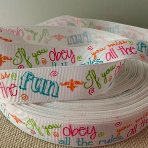 7/8&quot; If You Obey all the Rules You Miss All the Fun Grosgrain Ribbon By The Yard