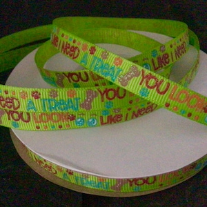 3/8” You Look Like I Need a Treat on Green Grosgrain Ribbon