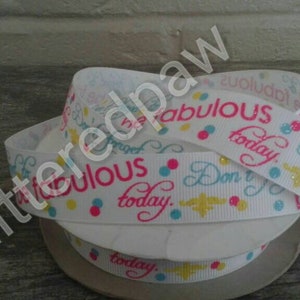 7/8&quot; Don&#39;t Forget to be Fabulous Today Grosgrain Ribbon