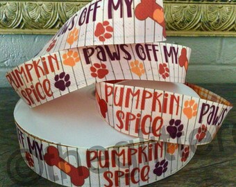 1.5” Paws Off My Pumpkin Spice Grosgrain Ribbon