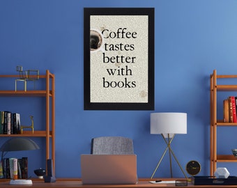 Coffee art coffee and books Coffee tastes better with books books decor