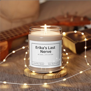 Personalized Last Nerve Candle, Scented Soy Candle, 9oz Funny Gift, BFF Gift, Mom Gift, White Elephant Gift, Friend Gift, Funny Candle