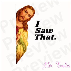 I Saw That PNG - Funny Jesus PNG Funny Church Gift Jesus Meme  Gift Exchange White Elephant PNG Sublimation Tumbler Shirt Png Jesus Saw That