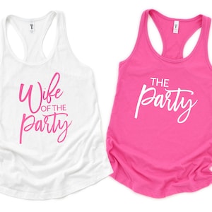 Bachelorette Party Tank Top, Bride Tank Top, Bridesmaid Tank top, Bachelorette Party Shirt, Wife of the Party Tank Top, Bridesmaid Gift