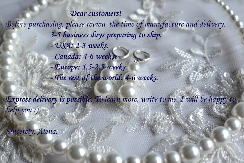 May include: A close-up of a pearl necklace and earrings on a white lace background. The text reads: "Dear customers! Before purchasing, please review the time of manufacture and delivery. 3-5 business days preparing to ship. - USA: 2-3 weeks. - Canada: 4-6 weeks. - Europe: 1.5-2.5 weeks. The rest of the world: 4-6 weeks. Express delivery is possible. To learn more, write to me. I will be happy to help you :) Sincerely, Alena."