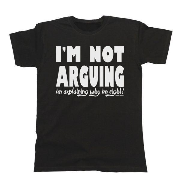 Adults or Kids I'm Not Arguing I'm Explaining Why I'm Right, Unisex Organic Cotton Slogan T-Shirt -  Mens Boys Girls Funny Sarcastic