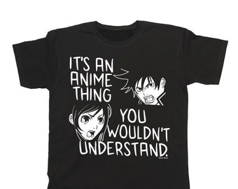 Kids Anime T-Shirt, Its An ANIME Thing You Wouldn't Understand, Organic Cotton Boys Girls Christmas, Sustainable Gift