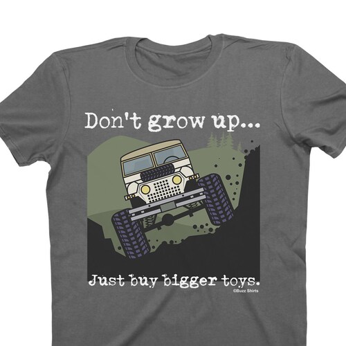 Mens 4 X 4 Car Tshirt Dont Grow up Just Buy Bigger Organic Etsy UK