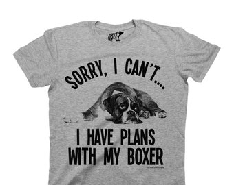 Sorry I Cant I Have Plans With My Boxer Dog - Organic Cotton - T-Shirt Mens Ladies Unisex Fit