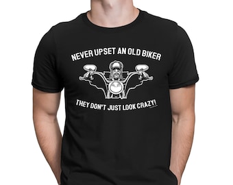 Never Upset An Old Biker - Organic Cotton - Motorcycle Motorbike Gift Crazy Mens Biker T-Shirt