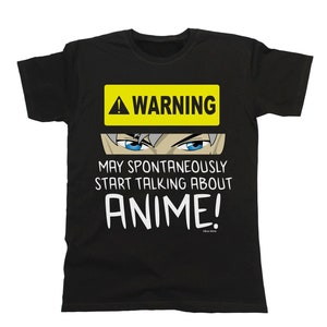 Anime T-Shirt Mens Womens, WARNING May Spontaneously Talk About ANIME, Organic Cotton , Sustainable Gift image 1