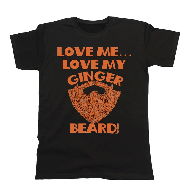 Love Me Love My Ginger Beard - Organic Cotton - T-Shirt Mens